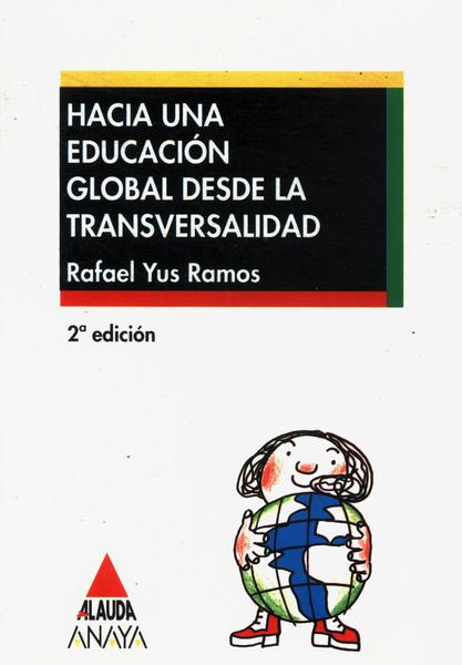 Hacia Una Educación Global Desde La Transversalidad