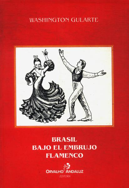 Brasil Bajo El Embrujo Flamenco