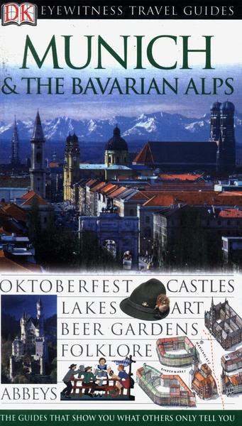 Eyewitness Travel Guides: Munich & The Bavarian Alps (2006)