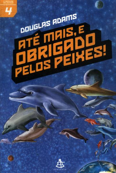 Até Mais, E Obrigado Pelos Peixes!