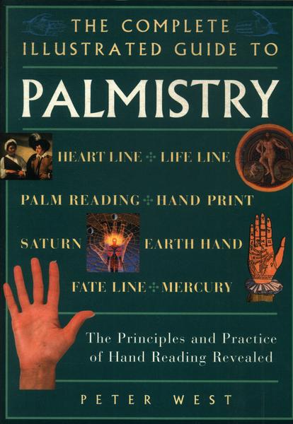 The Complete Illustrated Guide To Palmistry