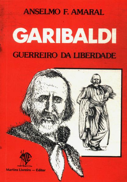Garibaldi: Guerreiro Da Liberdade