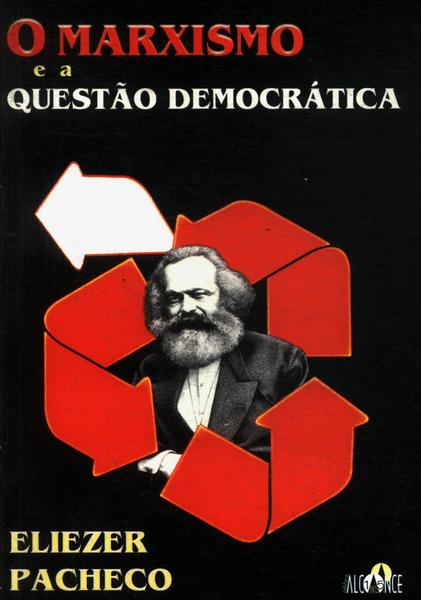 O Marxismo E A Questão Democrática