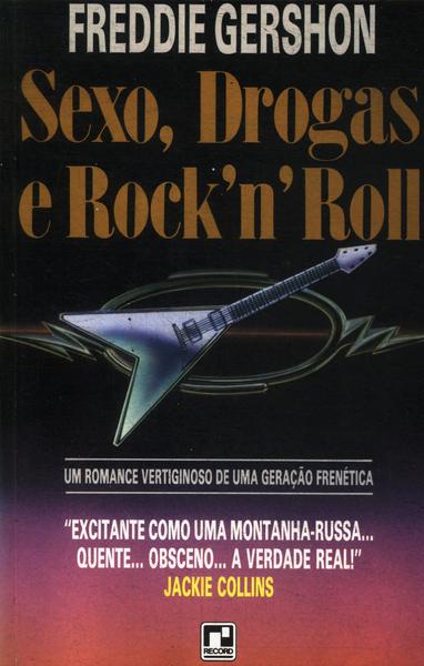 Sexo, Drogas E Rock'n'roll