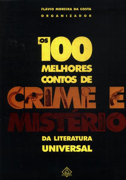 Os 100 Melhores Contos De Crime E Misterio Da Literatura Universal