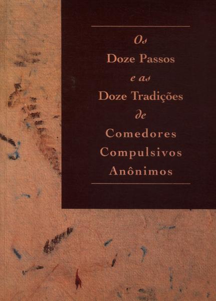 Os Doze Passos E As Doze Tradições De Comedores Compulsivos Anônimos