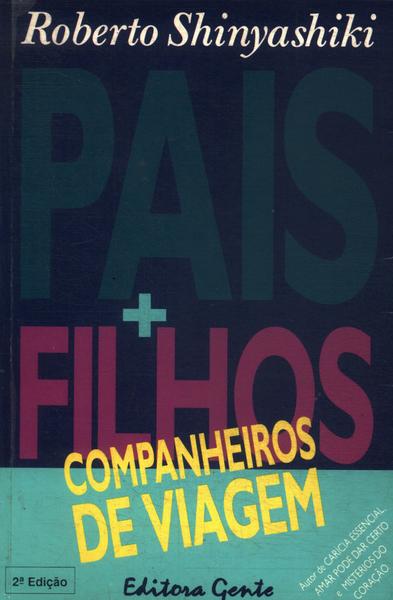 Pais + Filhos, Companheiros De Viagem