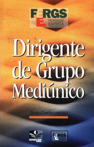 Dirigente De Grupo Mediúnico