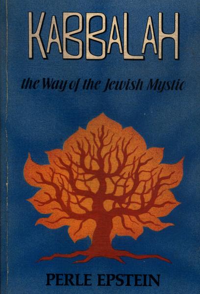 Kabbalah: The Way Of The Jewish Mystic
