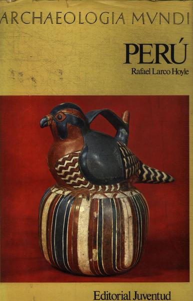 Archaeologia Mundi: Perú