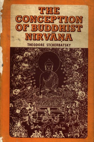 The Conception Of Buddhist Nirvana