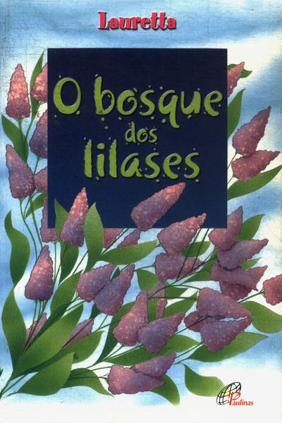 O Bosque Dos Lilases