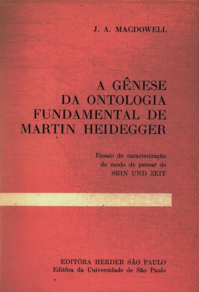 A Gênese Da Ontologia Fundamental De Martin Heidegger