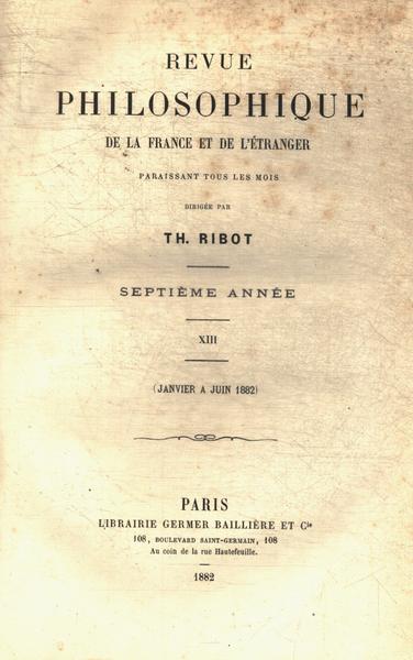 Revue Philosophique De La France El De L'étranger Nº 13 Ano 7 (1882)