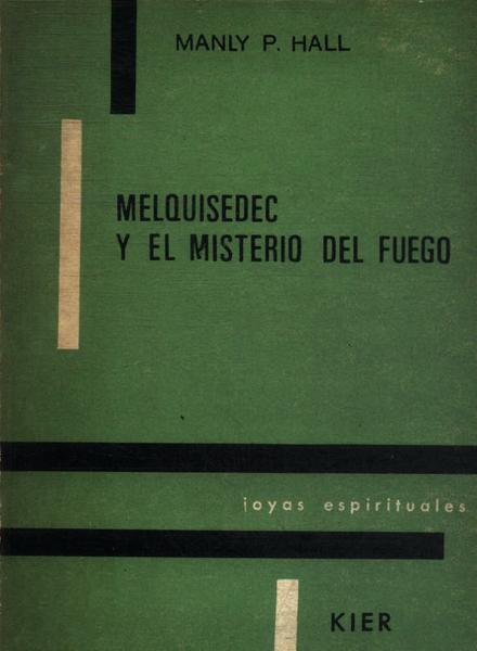 Melquisedec Y El Misterio Del Fuego