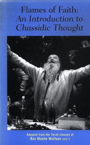 Flames Of Faith: An Introduction To Chassidic Thought