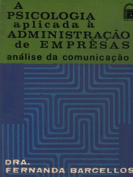 A Psicologia Aplicada À Administração De Empresas