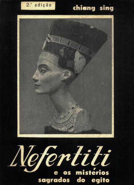 Nefertiti E Os Mistérios Sagrados Egito