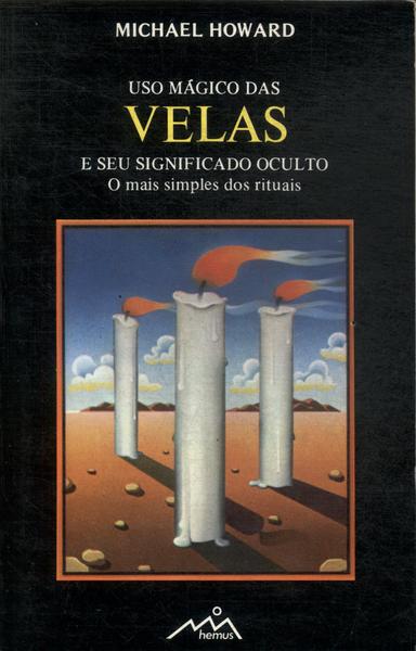 Uso Mágico Das Velas E Seu Significado Oculto