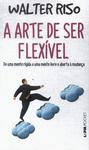 A Arte De Ser Flexível