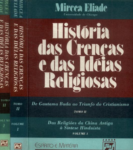 História Das Crenças E Das Ideias Religiosas (2 Volumes)