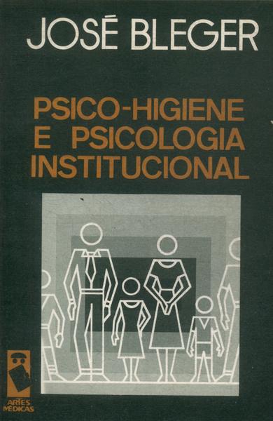Psico-higiene E Psicologia Institucional