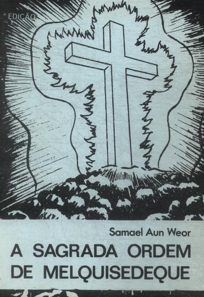 A Sagrada Ordem De Melquisedeque