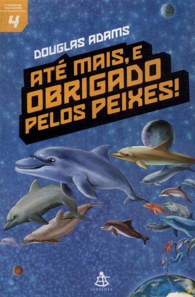 Até Mais, E Obrigado Pelos Peixes!