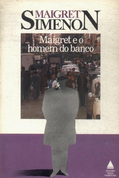 Maigret E O Homem Do Banco