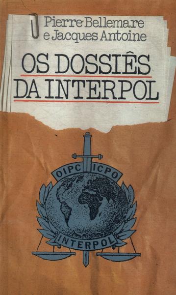 Os Dossiês Da Interpol