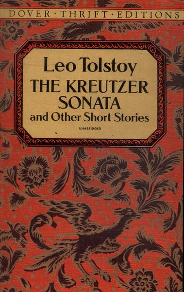 The Kreutzer Sonata And Other Short Stories