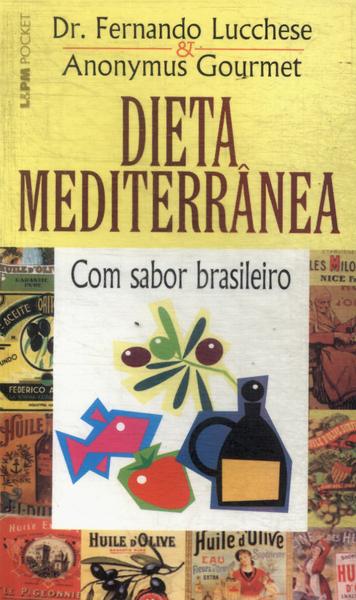 Dieta Mediterrânea: Com Sabor Brasileiro