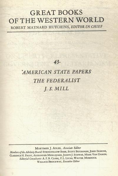 Great Books: American State Papers - The Federalist - On Liberty - Representative - Government - Uti