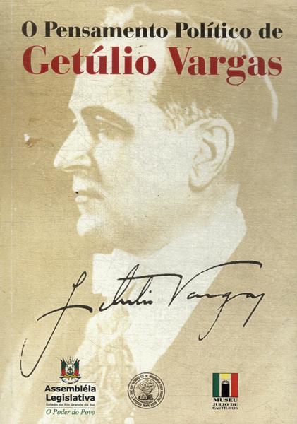 O Pensamento Político De Getúlio Vargas