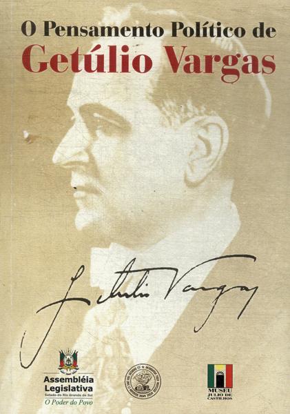 O Pensamento Político De Getúlio Vargas