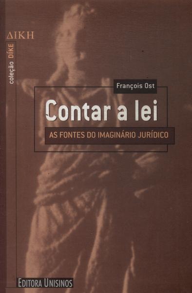Contar A Lei: As Fontes Do Imaginário Jurídico (2007)