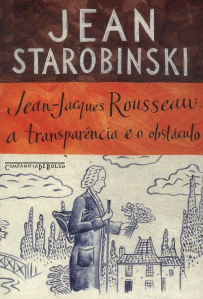 Jean-jacques Rousseau: A Transparência E O Obstáculo