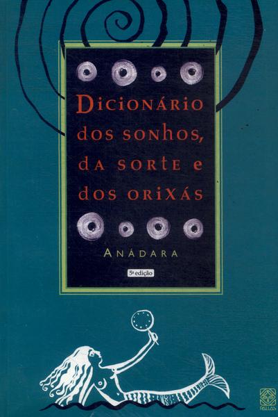 Dicionário Dos Sonhos, Da Sorte E Dos Orixás