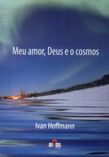 Meu Amor, Deus E O Cosmos