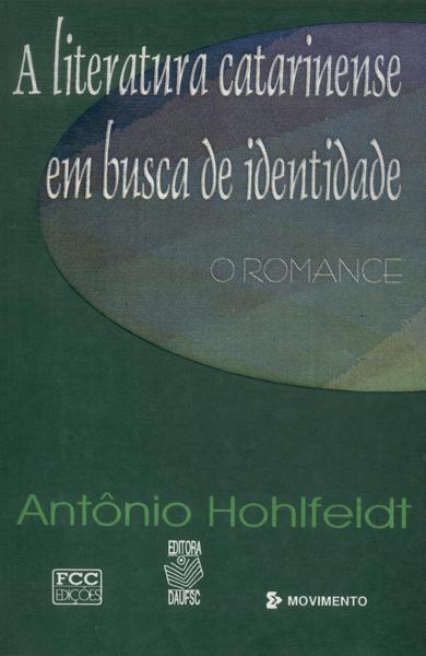 A Literatura Catarinense Em Busca De Identidade: O Romance