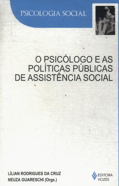 O Psicólogo E As Políticas Públicas De Assistência Social