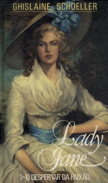 Lady Jane, O Despertar Da Paixão Vol 1