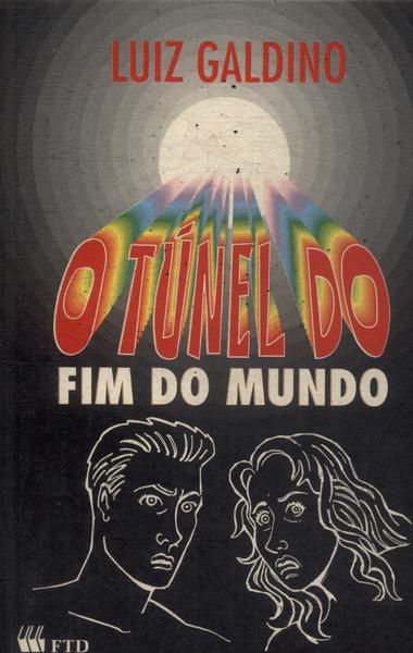 O Túnel Do Fim Do Mundo