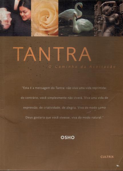 Tantra: O Caminho Da Aceitação