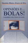 Opiniões E... Bolas!