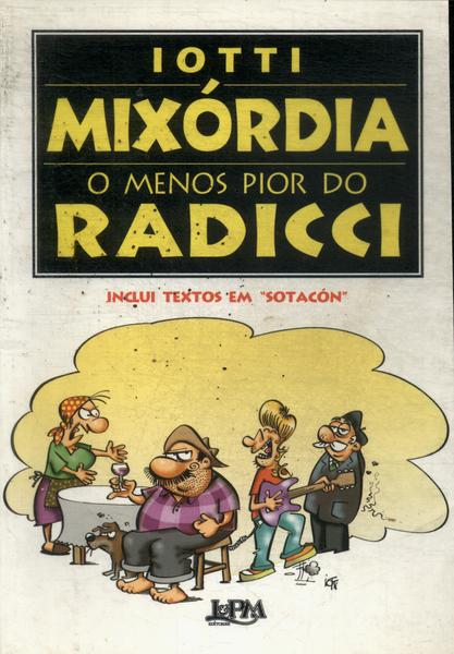 Mixórdia: O Menos Pior Do Radicci
