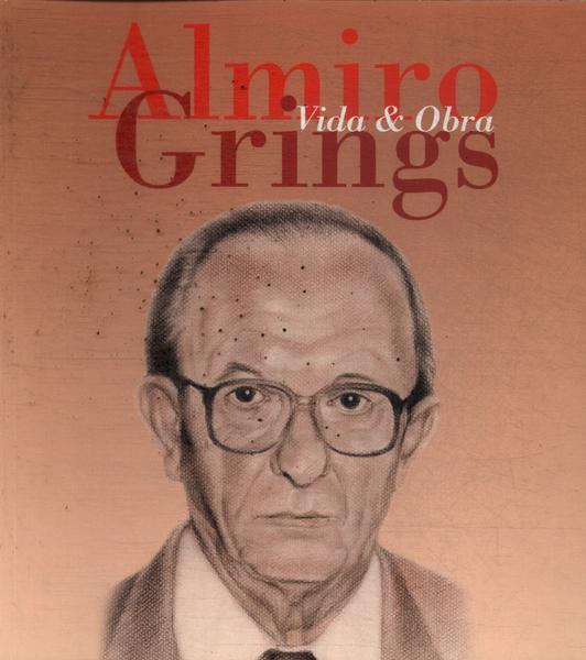 Almiro Grings: Vida E Obra