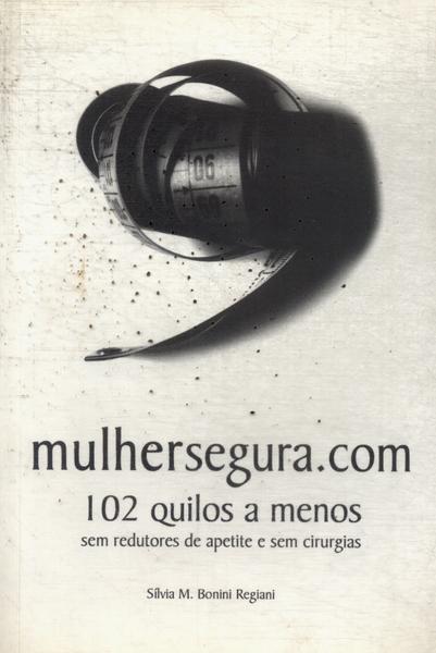 Mulhersegura.com: 102 Quilos A Menos
