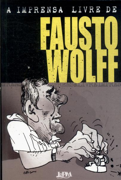 A Imprensa Livre De Fausto Wolff