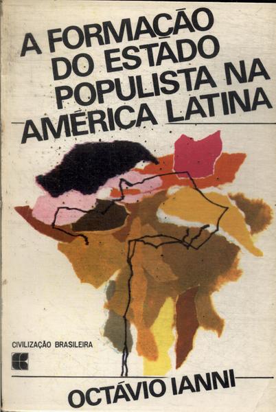 A Formação Do Estado Populista Na América Latina